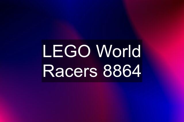 LEGO World Racers 8864