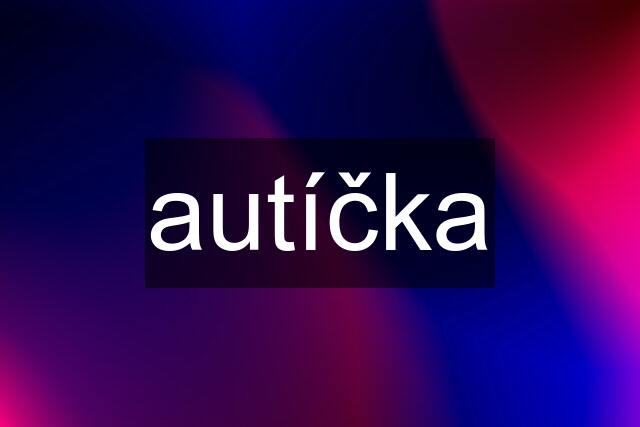 autíčka