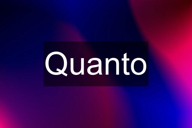 Quanto