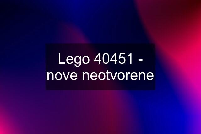 Lego 40451 - nove neotvorene