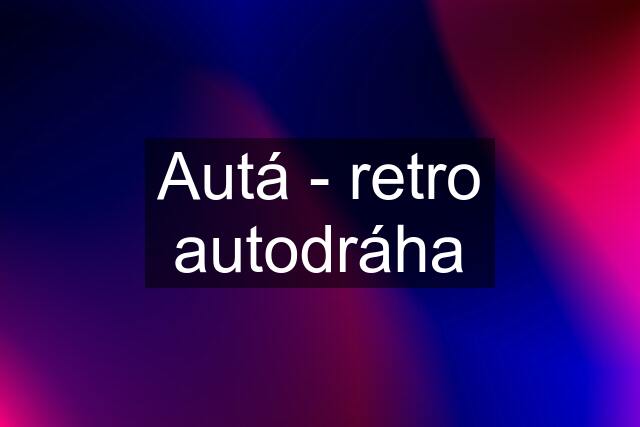 Autá - retro autodráha