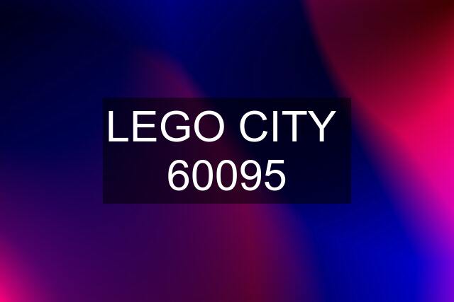 LEGO CITY  60095