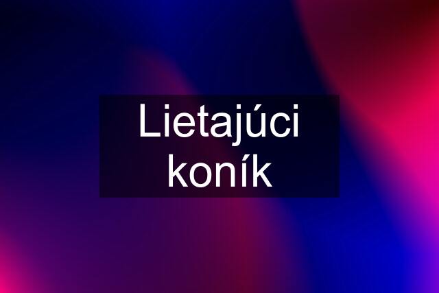 Lietajúci koník