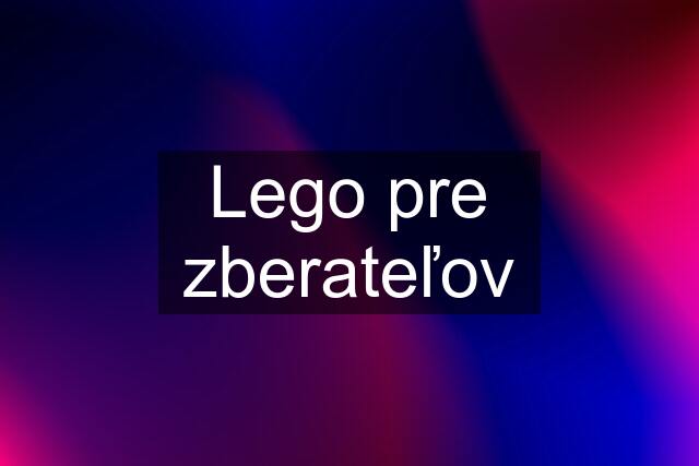 Lego pre zberateľov