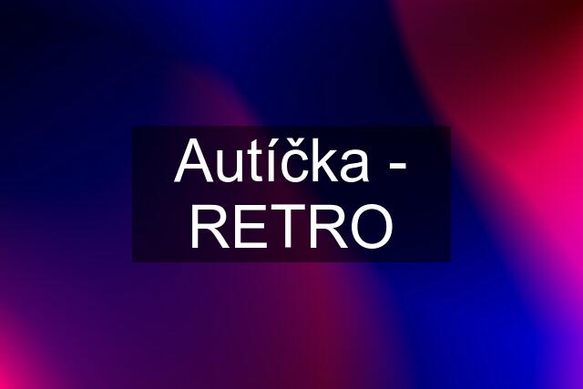 Autíčka - RETRO