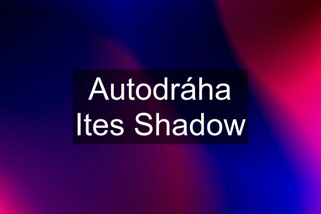 Autodráha Ites Shadow