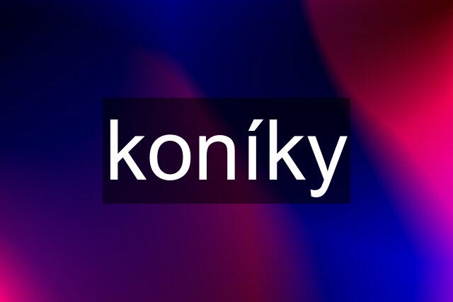 koníky