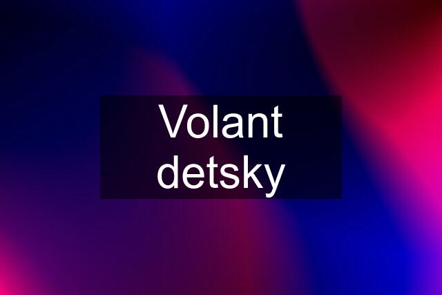 Volant detsky