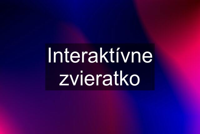 Interaktívne zvieratko