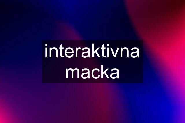 interaktivna macka