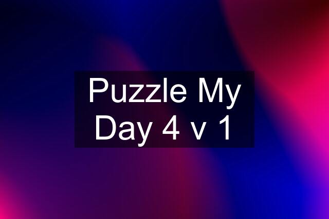 Puzzle My Day 4 v 1