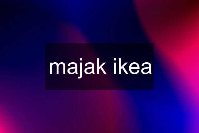 majak ikea