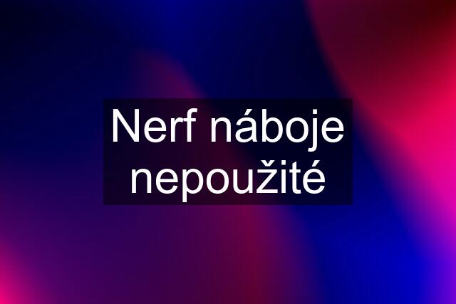 Nerf náboje nepoužité