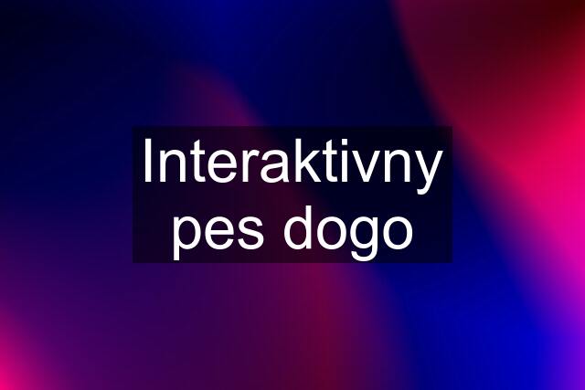 Interaktivny pes dogo