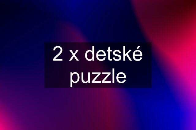 2 x detské puzzle