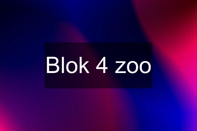 Blok 4 zoo