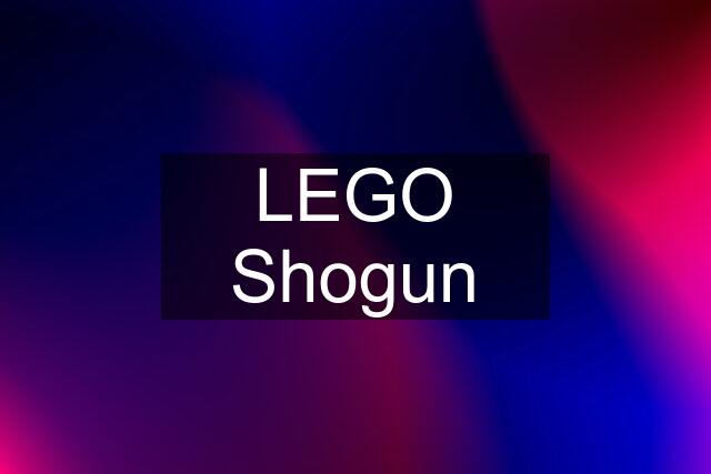 LEGO Shogun