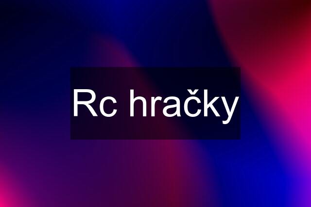 Rc hračky