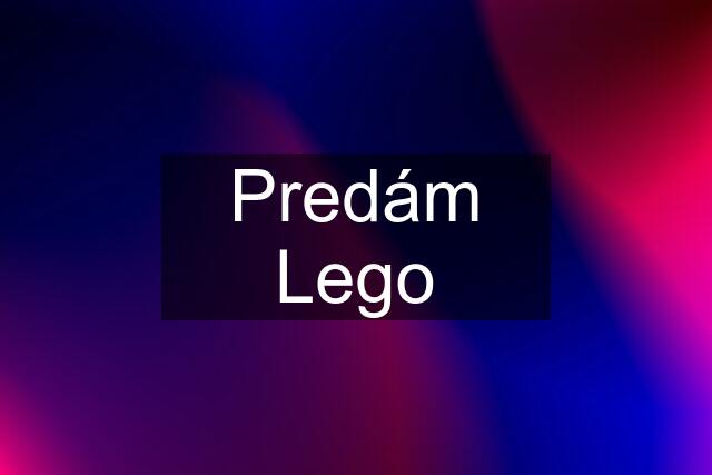 Predám Lego