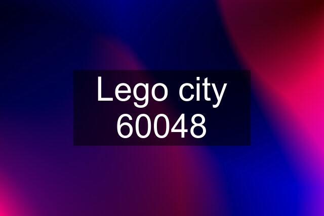 Lego city 60048