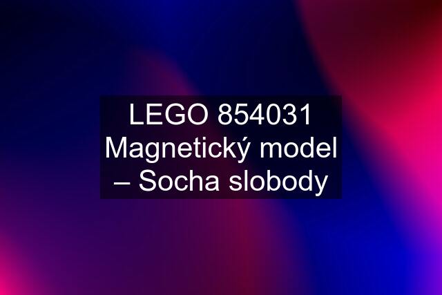 LEGO 854031 Magnetický model – Socha slobody