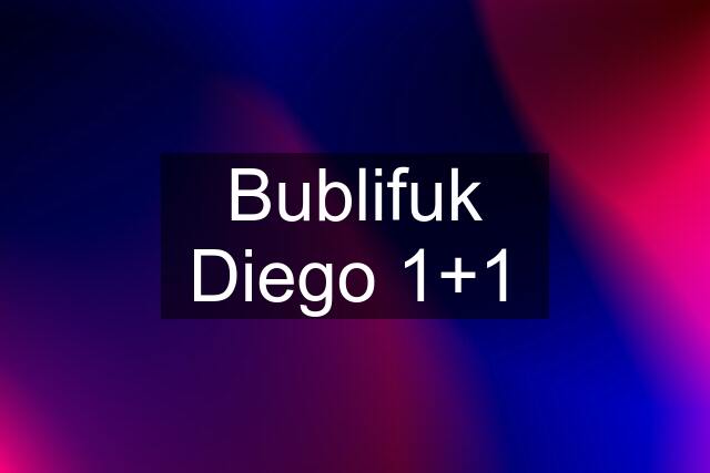 Bublifuk Diego 1+1