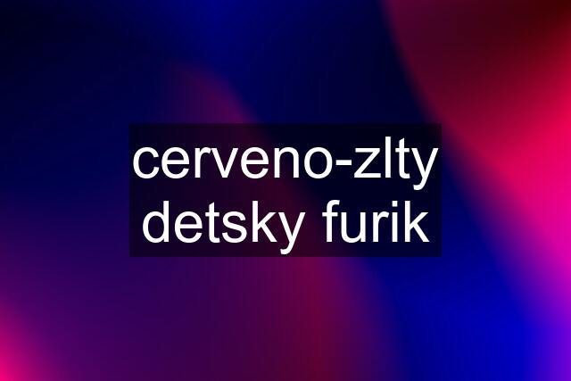 cerveno-zlty detsky furik