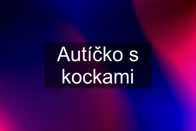 Autíčko s kockami