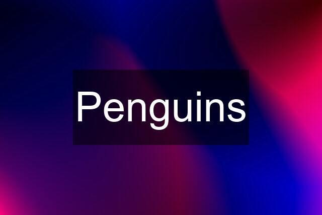 Penguins