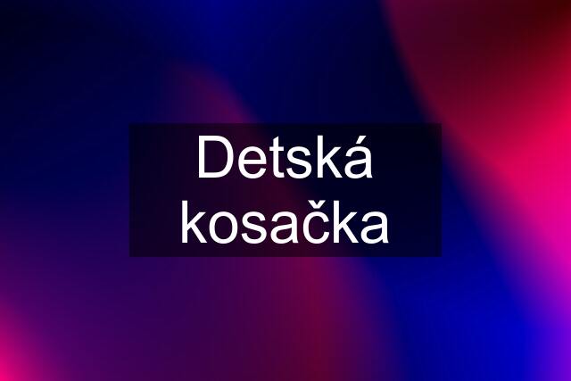 Detská kosačka