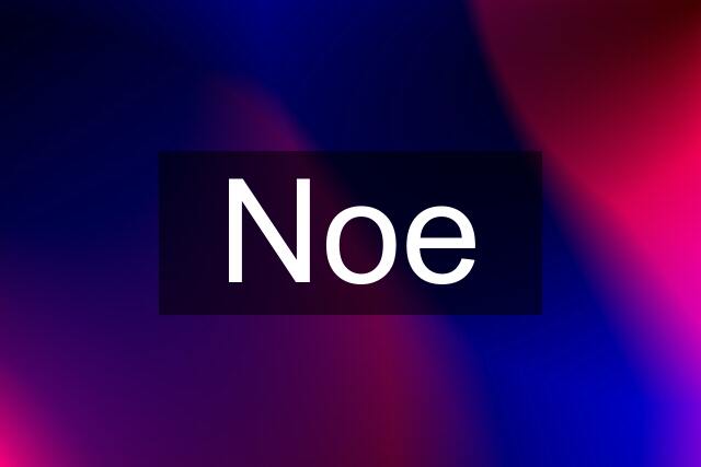 Noe