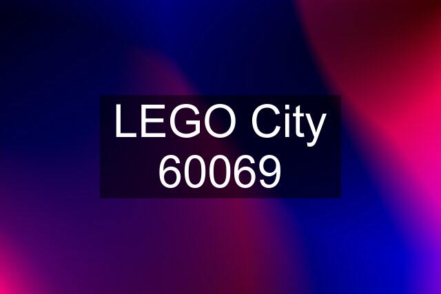 LEGO City 60069