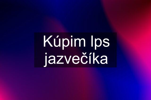 Kúpim lps jazvečíka