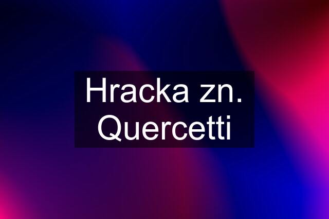 Hracka zn. Quercetti