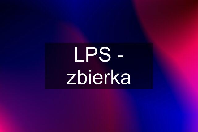 LPS - zbierka