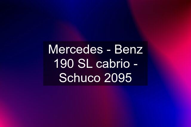 Mercedes - Benz 190 SL cabrio - Schuco 2095