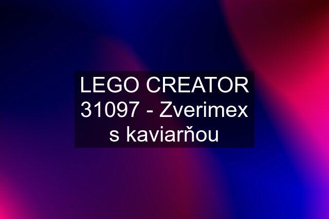 LEGO CREATOR 31097 - Zverimex s kaviarňou