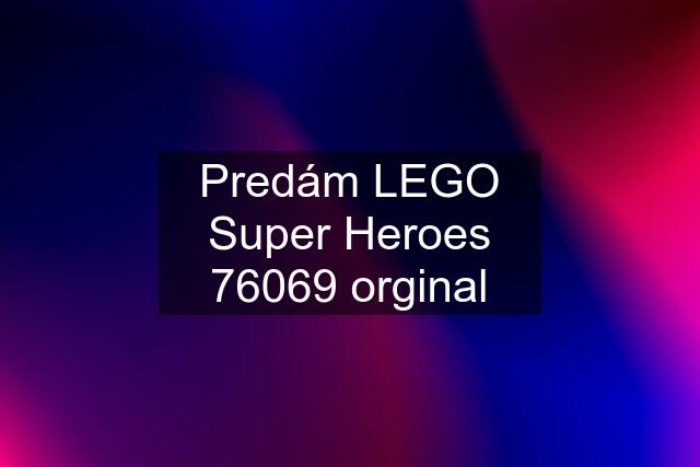 Predám LEGO Super Heroes 76069 orginal