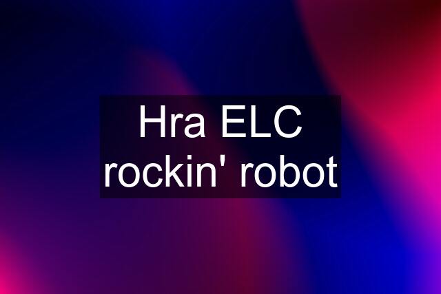 Hra ELC rockin' robot