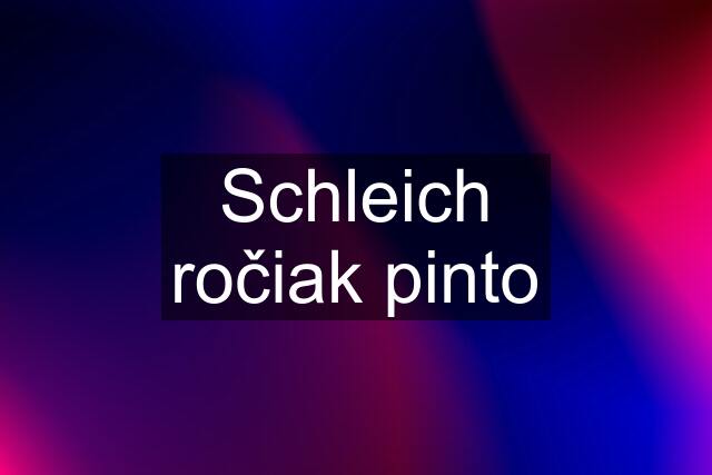 Schleich ročiak pinto