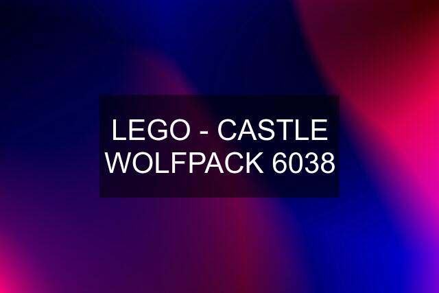 LEGO - CASTLE WOLFPACK 6038