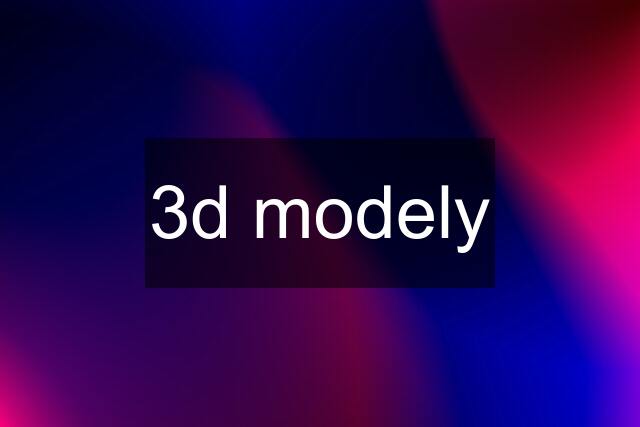 3d modely