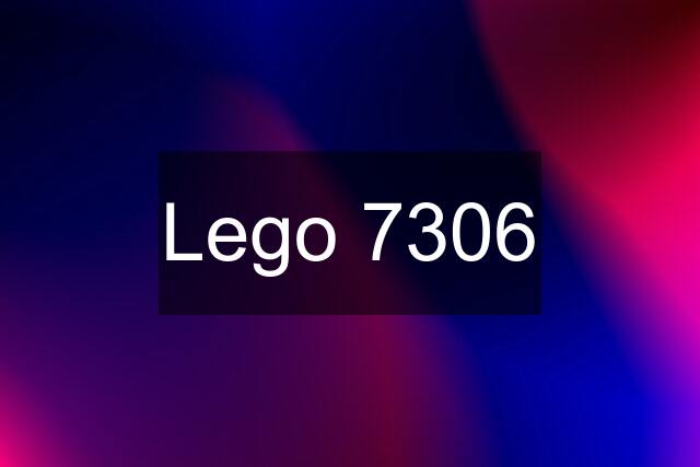 Lego 7306