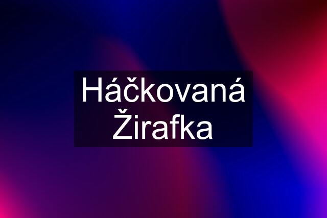 Háčkovaná Žirafka