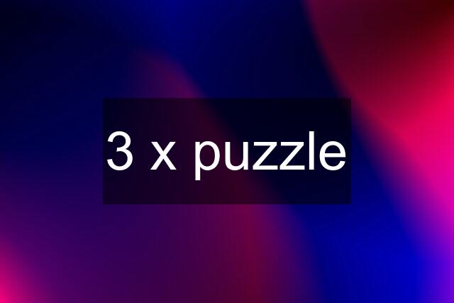 3 x puzzle