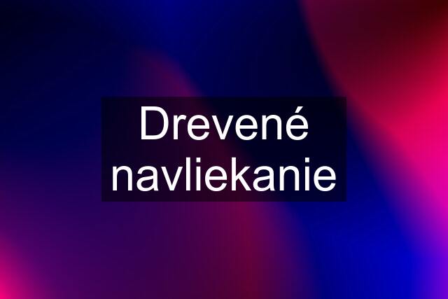 Drevené navliekanie