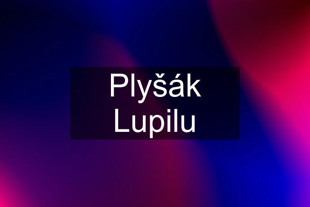 Plyšák Lupilu