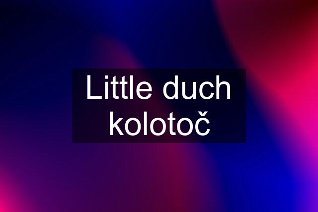 Little duch kolotoč