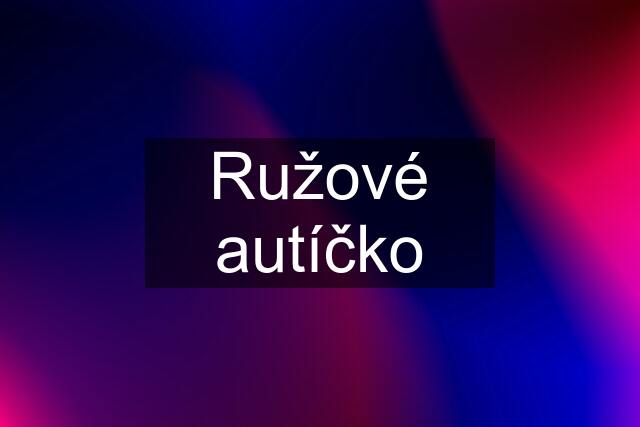 Ružové autíčko