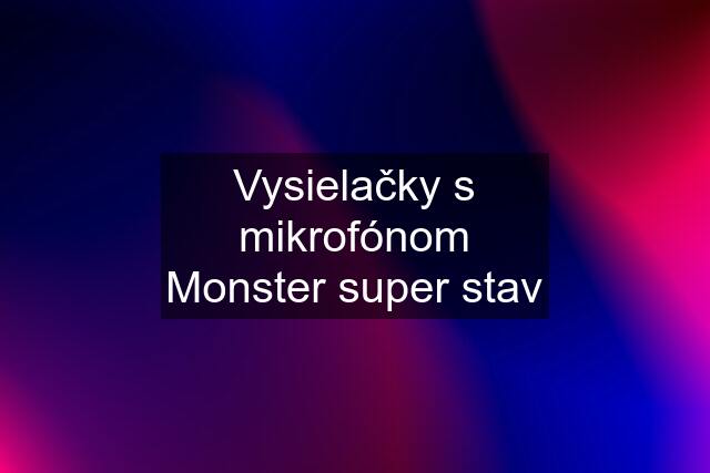 Vysielačky s mikrofónom Monster super stav